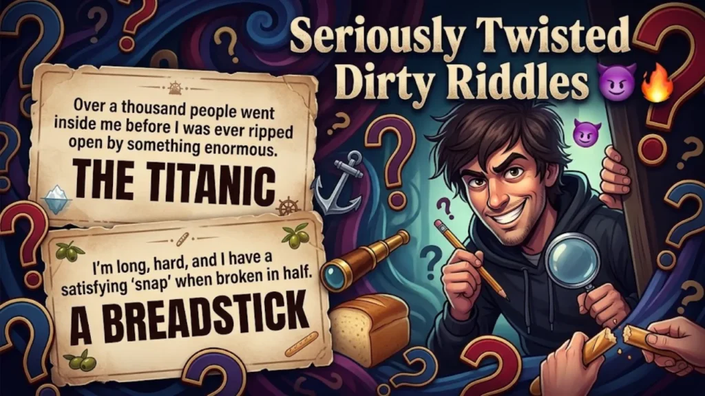 Seriously Twisted Dirty Riddles With Answers